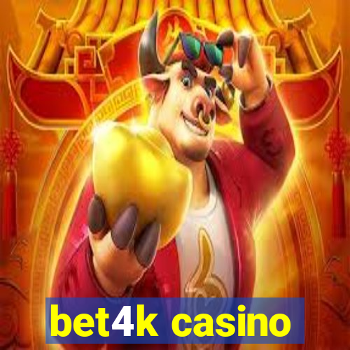 bet4k casino